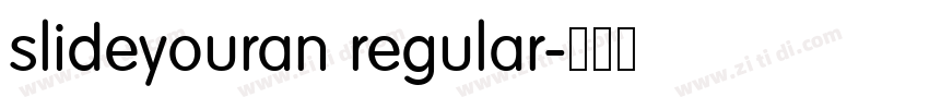 slideyouran regular字体转换 slideyouran regular字体转换